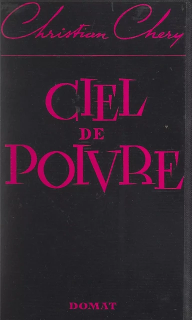 Ciel de poivre - Christian Chery - FeniXX réédition numérique