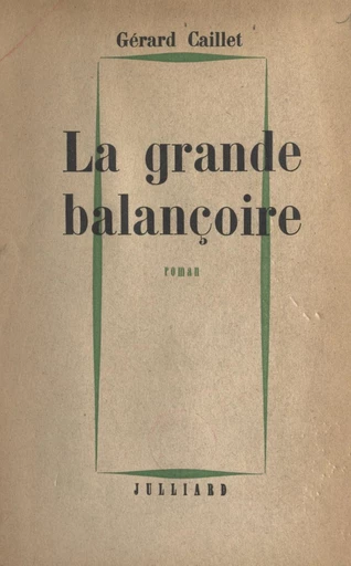 La grande balançoire - Gérard Caillet - FeniXX réédition numérique