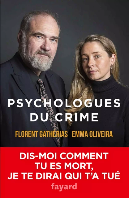 Psychologues du crime - Emma Oliveira-Christiaen, Florent Gathérias - Fayard