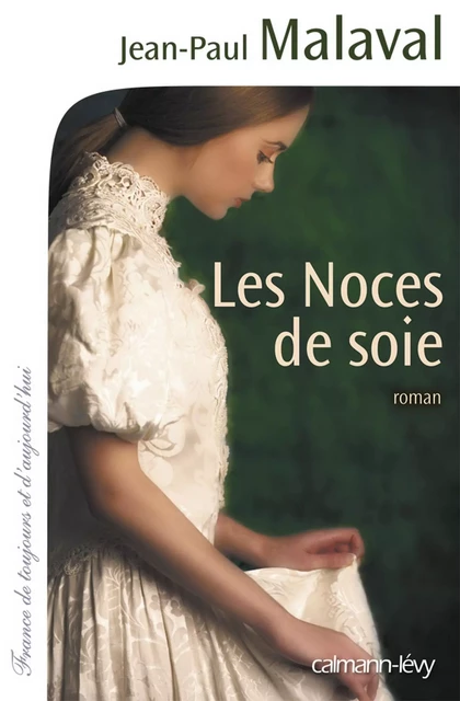 Les Noces de soie - T1 - Jean-Paul Malaval - Calmann-Lévy