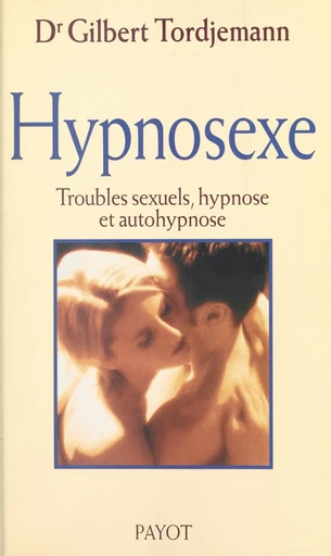 Hypnosexe - Gilbert Tordjemann - FeniXX réédition numérique