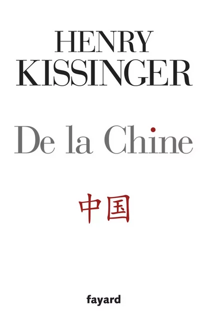 De la Chine - Henry Kissinger - Fayard