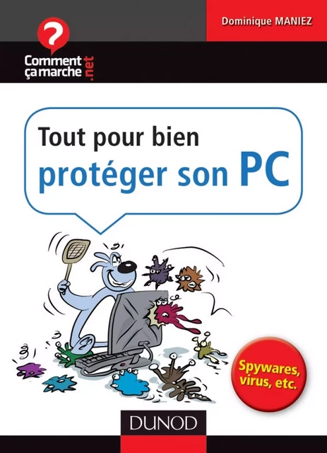 Tout pour bien protéger son PC - Jean-François Pillou, Dominique Maniez - Dunod