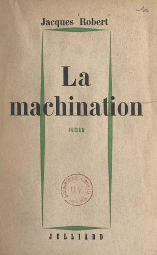 La machination - Jacques Robert - FeniXX réédition numérique