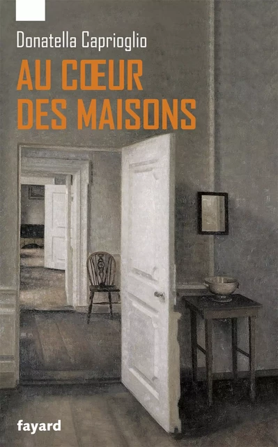 Au coeur des maisons - Donatella Caprioglio - Fayard