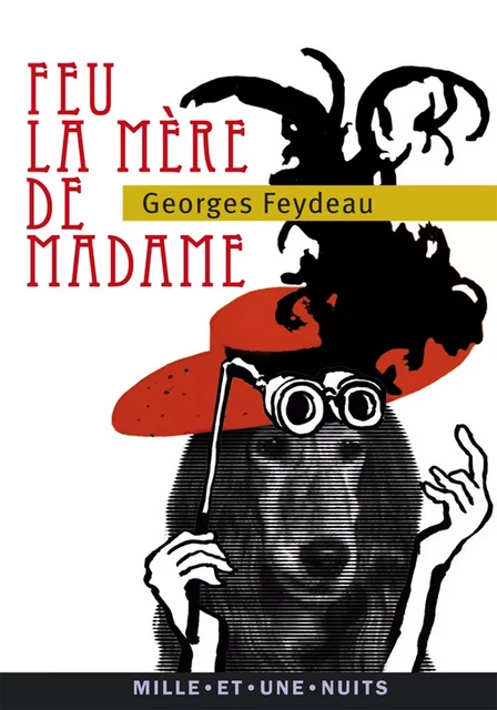 Feu la mère de Madame - Georges Feydeau - Fayard/Mille et une nuits