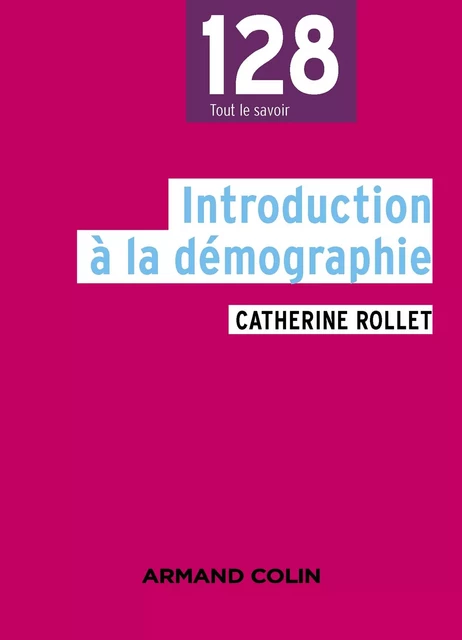 Introduction à la démographie - Catherine Rollet-Echalier - Armand Colin