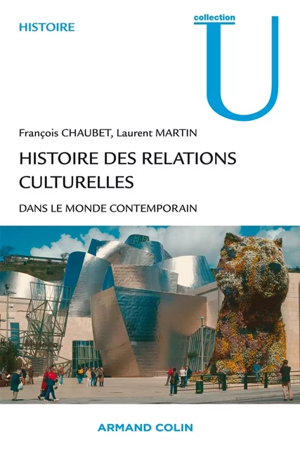 Histoire des relations culturelles dans le monde contemporain - Laurent Martin, François Chaubet - Armand Colin