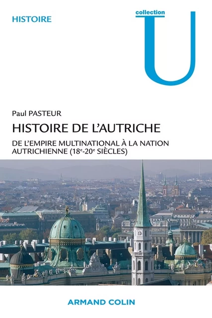 Histoire de l'Autriche - Paul Pasteur - Armand Colin