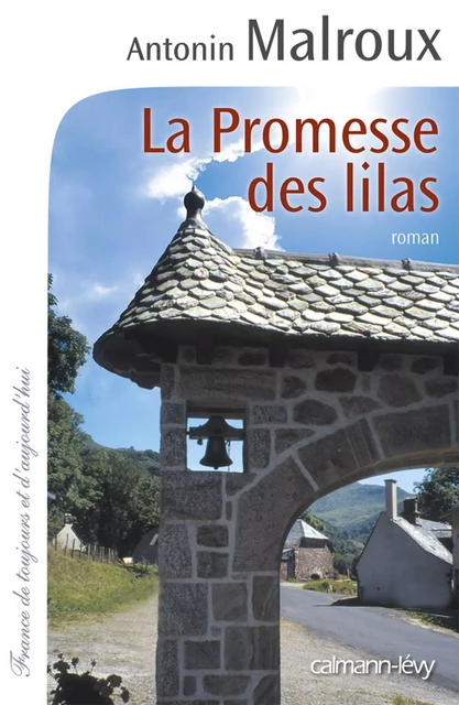 La Promesse des Lilas - Antonin Malroux - Calmann-Lévy