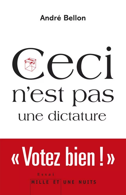 Ceci n'est pas une dictature - André Bellon - Fayard/Mille et une nuits