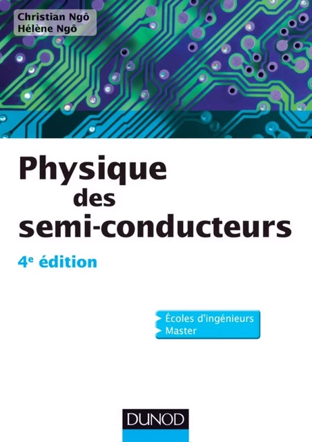 Physique des semi-conducteurs - 4e édition - Christian Ngô, Hélène Ngô - Dunod