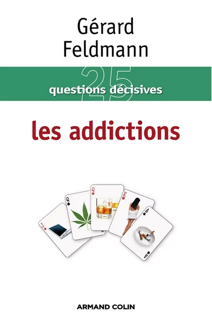 Les addictions - Gérard Feldmann - Armand Colin