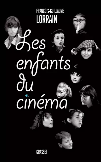 Les enfants du cinéma - François-Guillaume Lorrain - Grasset