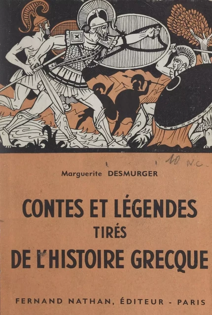 Contes et légendes tirés de l'histoire grecque - Marguerite Desmurger - FeniXX réédition numérique