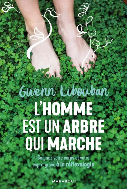 L'homme est un arbre qui marche - Gwenn Libouban - Marabout