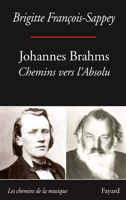 Johannes Brahms - Brigitte François-Sappey - Fayard