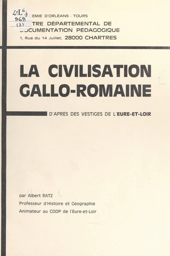 La civilisation gallo-romaine - Albert Ratz - FeniXX réédition numérique