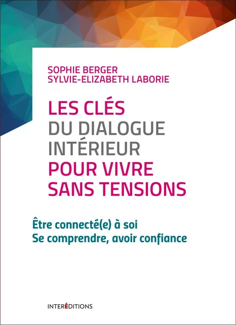 Les clés du dialogue intérieur pour vivre sans tensions - Sophie Berger - InterEditions