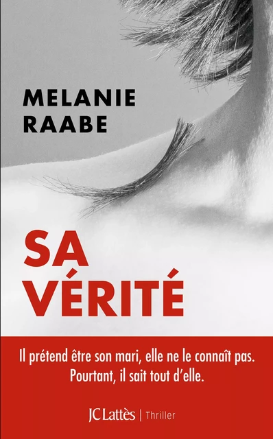 Sa vérité - Melanie Raabe - JC Lattès