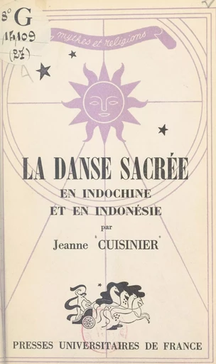 La danse sacrée en Indochine et en Indonésie - Jeanne Cuisinier - FeniXX réédition numérique