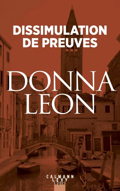 Dissimulation de preuves - Donna Leon - Calmann-Lévy