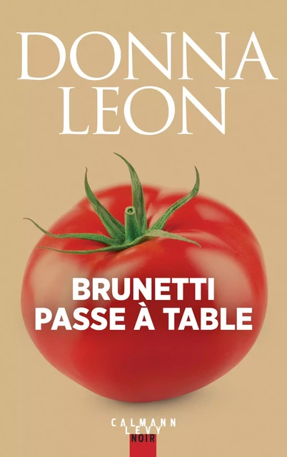 Brunetti passe à table - Donna Leon, Roberta Pianaro - Calmann-Lévy