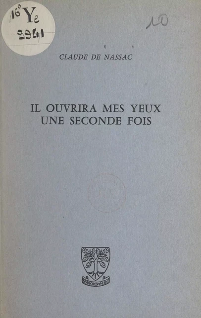 Il ouvrira mes yeux une seconde fois - Claude de Nassac - FeniXX réédition numérique