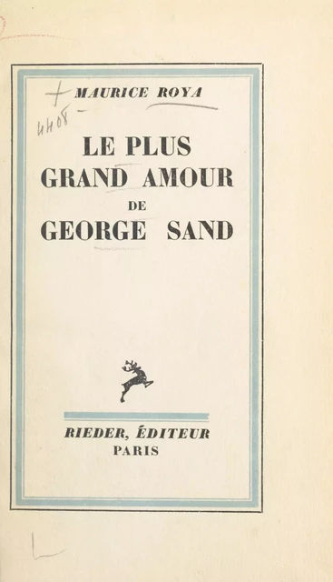 Le plus grand amour de George Sand - Maurice Roya - FeniXX réédition numérique