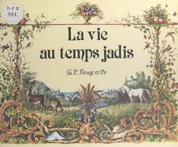 La vie au temps jadis