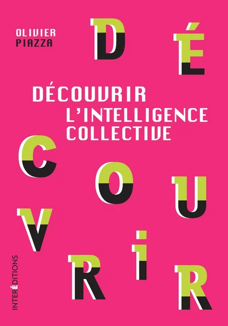 Découvrir l'Intelligence collective - Olivier Piazza - InterEditions