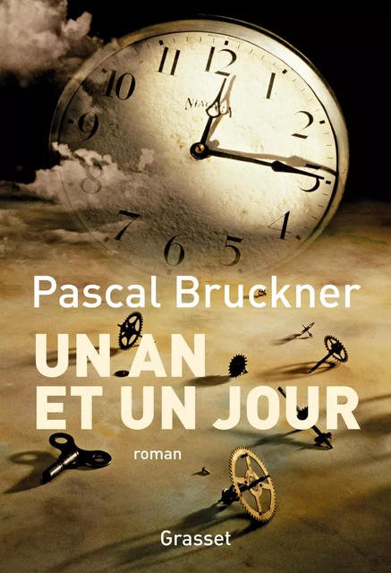 Un an et un jour - Pascal Bruckner - Grasset