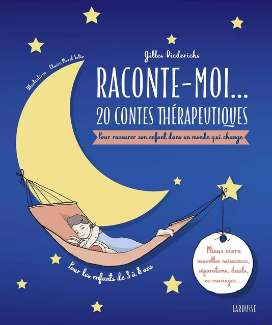 Raconte-moi... 20 contes thérapeutiques-Quand la famille évolue! - Gilles Diederichs - Larousse