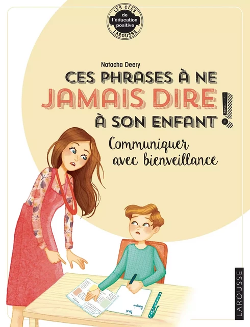 Les phrases à ne plus dire à son enfant - Natacha Deery - Larousse