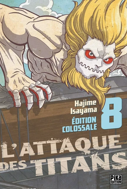 L'Attaque des Titans Edition Colossale T08 - Hajime Isayama - Pika