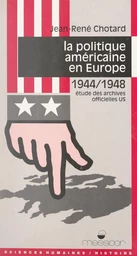 La politique américaine en Europe, 1944-1948