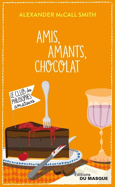 Amis, Amants, Chocolat - Alexander McCall Smith - Le Masque