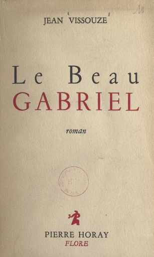 Le beau Gabriel - Jean Vissouze - FeniXX réédition numérique