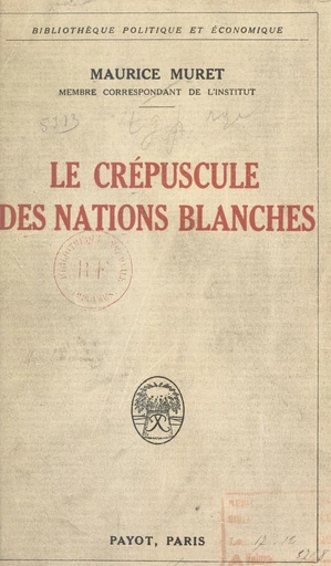 Le crépuscule des nations blanches - Maurice Muret - FeniXX réédition numérique