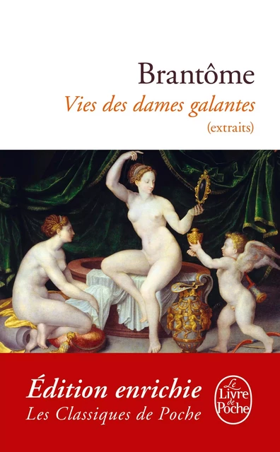 Vies des dames galantes (extraits) - Pierre de Brantôme - Le Livre de Poche