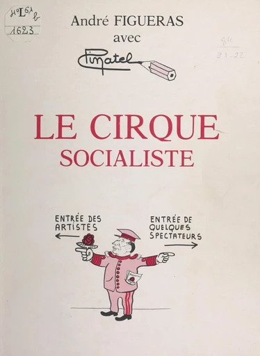 Le cirque socialiste - André Figueras,  Pinatel - FeniXX réédition numérique