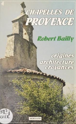 Chapelles de Provence - Robert Bailly - FeniXX rédition numérique