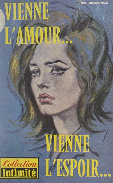 Vienne l'amour... vienne l'espoir... - Iris Bromige - FeniXX réédition numérique