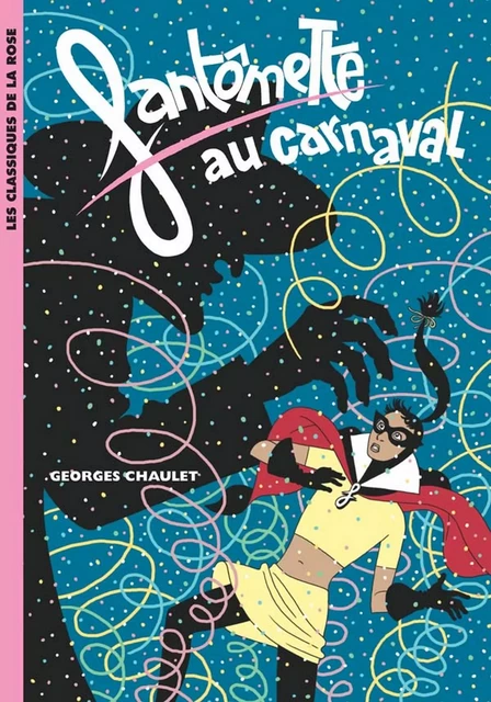 Fantômette 04 - Fantômette au carnaval - Georges Chaulet - Hachette Jeunesse