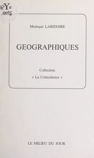 Géographiques - Monique Labidoire - FeniXX réédition numérique