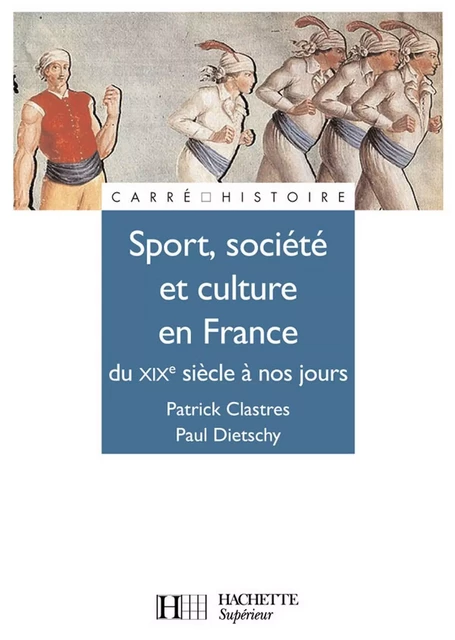 Sport, Société et culture XIXe à nos jours - Ebook epub - Patrick Clastres, Paul Dietschy - Hachette Éducation