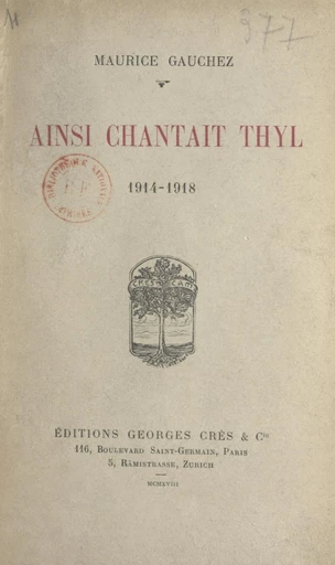 Ainsi chantait Thyl, 1914-1918 - Maurice Gauchez - FeniXX réédition numérique