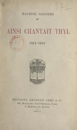 Ainsi chantait Thyl, 1914-1918