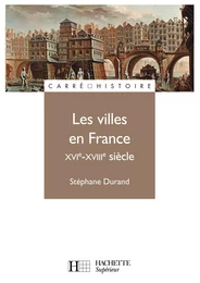 Les villes en France XVIe - XVIIIe siècle - Ebook epub