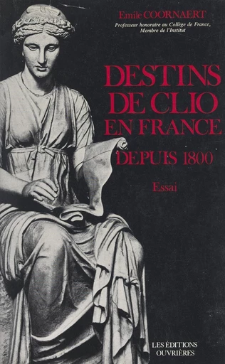 Destins de Clio en France depuis 1800 - Émile Coornaert - FeniXX réédition numérique